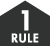 RULE 1
