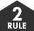RULE 2