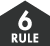 RULE 6